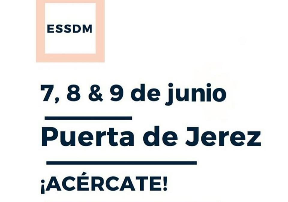 Espacio ESSDM en Puerta de Jerez del 7 al 9 de Junio ¡Acércate!